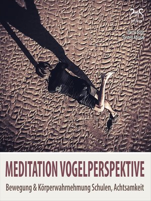 cover image of Meditation Vogelperspektive--Bewegung & Körperwahrnehmung Schulen, Achtsamkeit